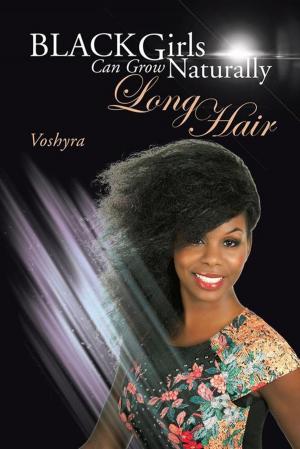 Cover of the book Black Girls Can Grow Naturally Long Hair by C. Bradford Eastland