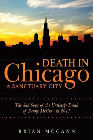 Cover of the book Death in Chicago a Sanctuary City by Margaret Blanchard