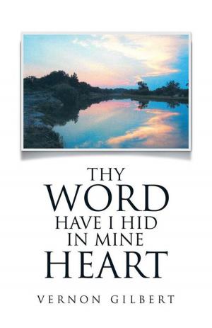 Cover of the book Thy Word Have I Hid in Mine Heart by Brian Cramer