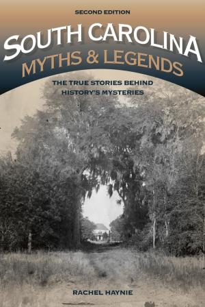 Cover of the book South Carolina Myths and Legends by Nicole Augenti