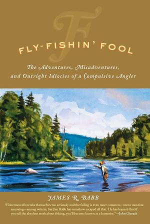 Cover of the book Fly-Fishin' Fool by Ted Leeson