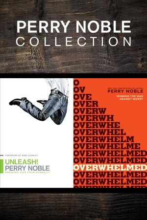 Book cover of The Perry Noble Collection: Unleash! / Overwhelmed