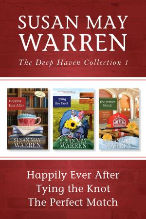 Book cover of The Deep Haven Collection 1: Happily Ever After / Tying the Knot / The Perfect Match