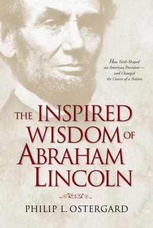 Cover of the book The Inspired Wisdom of Abraham Lincoln by Francine Rivers