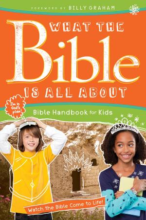 Book cover of What the Bible Is All About Bible Handbook for Kids