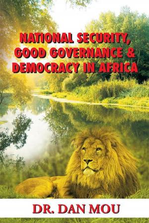 Cover of the book National Security, Good Governance & Democracy in Africa by Leonard C. Bupanda