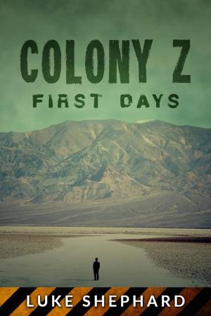 Cover of the book Colony Z: First Days (Vol. 3) by Emma Brown