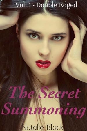 Cover of the book The Secret Summoning: Vol. 1 - Double Edged by Sofia Paz