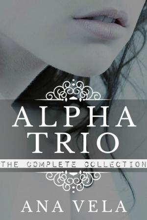 Cover of the book Alpha Trio: The Complete Collection by Andrea Olsen