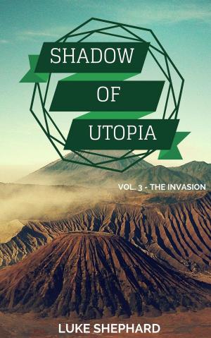 Book cover of Shadow of Utopia (Vol. 3 - The Invasion)