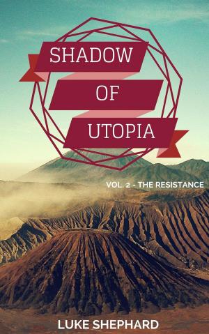 Book cover of Shadow of Utopia (Vol. 2 - The Resistance)