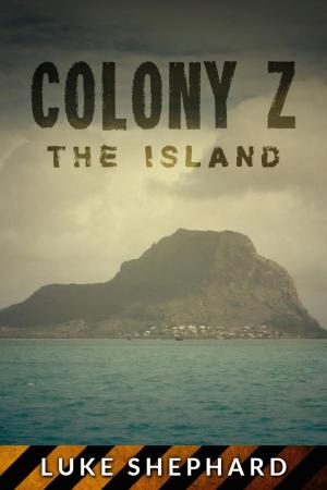 Cover of the book Colony Z: The Island (Vol. 1) by Eva Alves