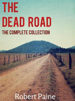 Book cover of The Dead Road: The Complete Collection