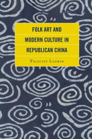 Cover of the book Folk Art and Modern Culture in Republican China by Stuart Rosenbaum