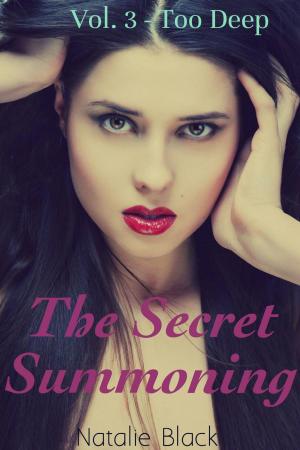 Cover of the book The Secret Summoning: Vol. 3 - Too Deep by Casey Harvell