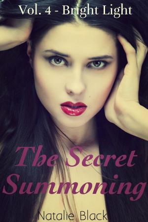 Book cover of The Secret Summoning: Vol. 4 - Bright Light