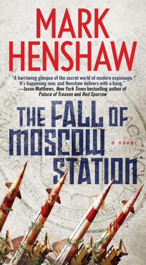 Cover of the book The Fall of Moscow Station by Chris Mancini