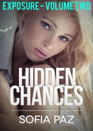 Book cover of Hidden Chances: Exposure - Volume Two