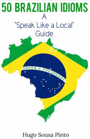 Cover of 50 Brazilian Idioms: A "Speak Like a Local" Language Guide