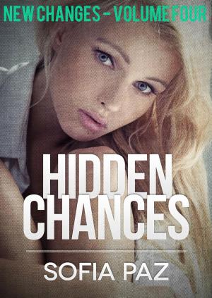 Cover of the book Hidden Chances: New Changes - Volume Four by Mason Lee