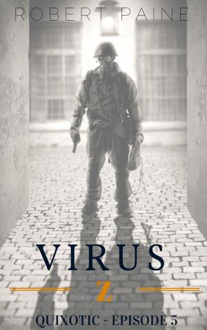 Cover of the book Virus Z: Quixotic - Episode 5 by Luke Shephard