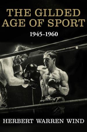 Cover of the book The Gilded Age of Sport, 1945–1960 by Geoffrey Household
