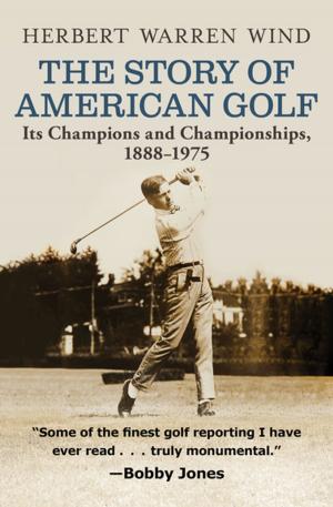 Cover of the book The Story of American Golf by James W Bancroft