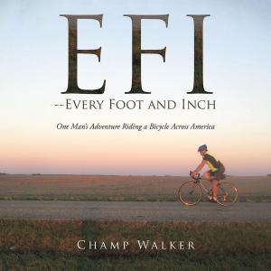 Cover of the book Efi-- Every Foot and Inch by Buddy Bumpus