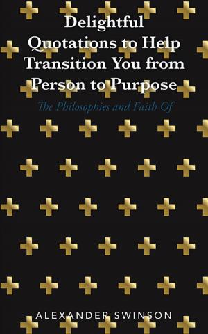 Cover of the book Delightful Quotations to Help Transition You from Person to Purpose by Shazzan Dwayne Colbert