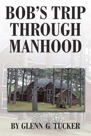 Cover of the book Bob’S Trip Through Manhood by Helen E. Cumbo