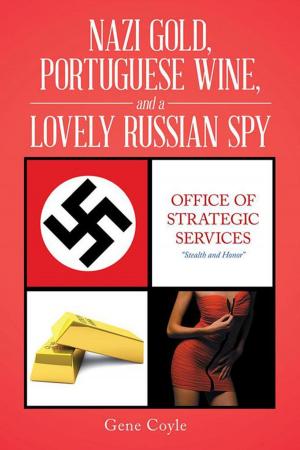 Book cover of Nazi Gold, Portuguese Wine, and a Lovely Russian Spy