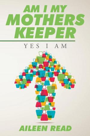 Cover of the book Am I My Mothers Keeper by Ken Stockwell