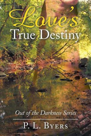 Cover of the book Love's True Destiny by P.J. Hafner