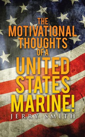 Cover of the book The Motivational Thoughts of a United States Marine! by Human Angels