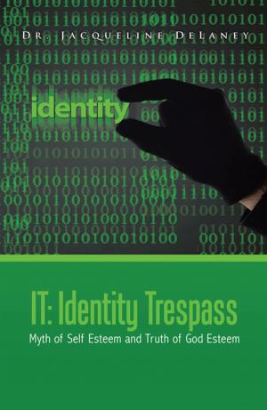 Cover of the book It: Identity Trespass by DeBorah 