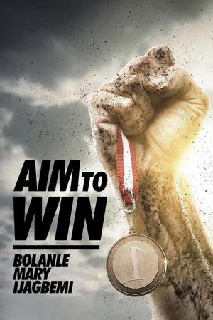 Cover of the book Aim to Win by Anita Duckworth-Bradshaw
