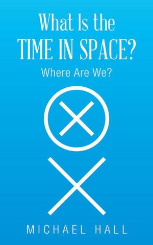 Cover of the book What Is the Time in Space? by Kimberley Rose Dawson