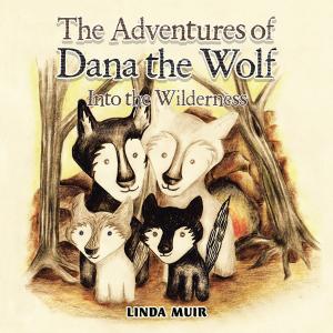 Cover of the book The Adventures of Dana the Wolf by Murray L. Peters.