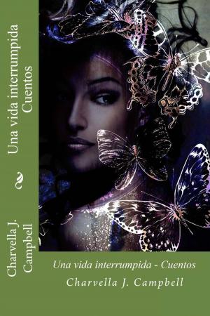 Cover of the book Una vida interrumpida - Cuentos by Carter Damon