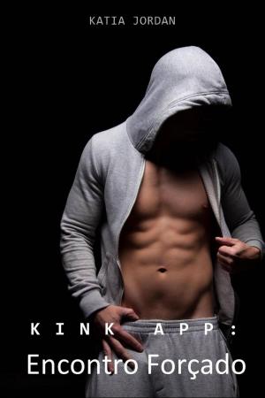Cover of the book Kinky App: Encontro Forçado by Nate Walis