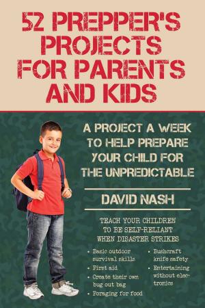 Cover of the book 52 Prepper's Projects for Parents and Kids by Everett E. Garrison, Hoagy B. Carmichael