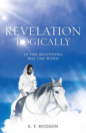Cover of the book Revelation Logically by Dorothy Lucado Comeau