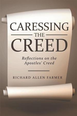Cover of the book Caressing the Creed by Joy Melton