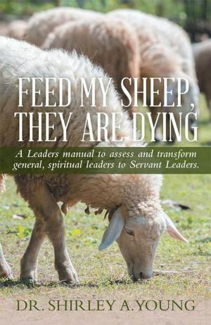 Cover of the book Feed My Sheep, They Are Dying by Ian J. Roberts