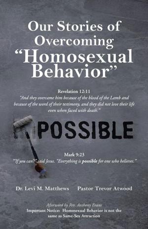 Cover of the book Our Stories of Overcoming "Homosexual Behavior" by Pastor Michael R. Dixon