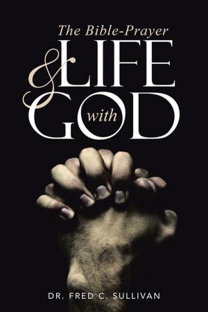 Cover of the book The Bible-Prayer & Life with God by Justyn Rees