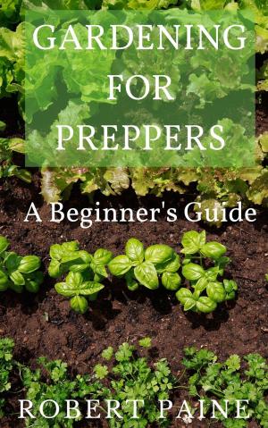 Cover of the book Gardening for Preppers: A Beginner's Guide by Natalie Black
