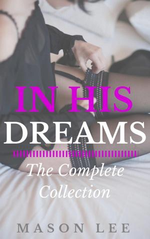 Cover of the book In His Dreams: The Complete Collection by Terra Harmony