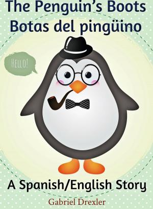 Cover of the book The Penguin's Boots/ Botas del pingüino (English/Spanish Dual Language Book) by Sabine Mayer