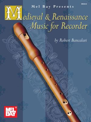 Cover of the book Medieval and Renaissance Music for Recorder by Mel Bay, William Bay